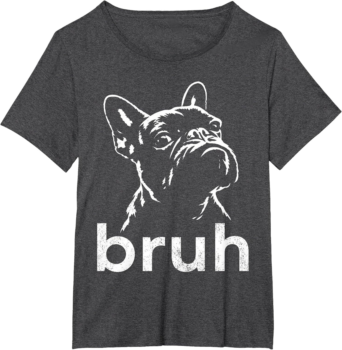 Bruh Funny French Bulldog Meme Dog Lover Art T-Shirt - Dark Heather Grey