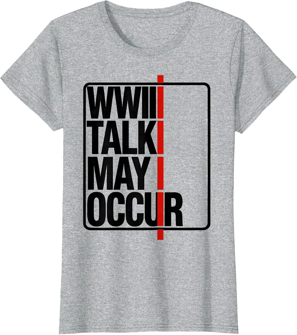 WWII Talk May Occur Minimalist WWII History Buff Humor T-Shirt - Heather Grey