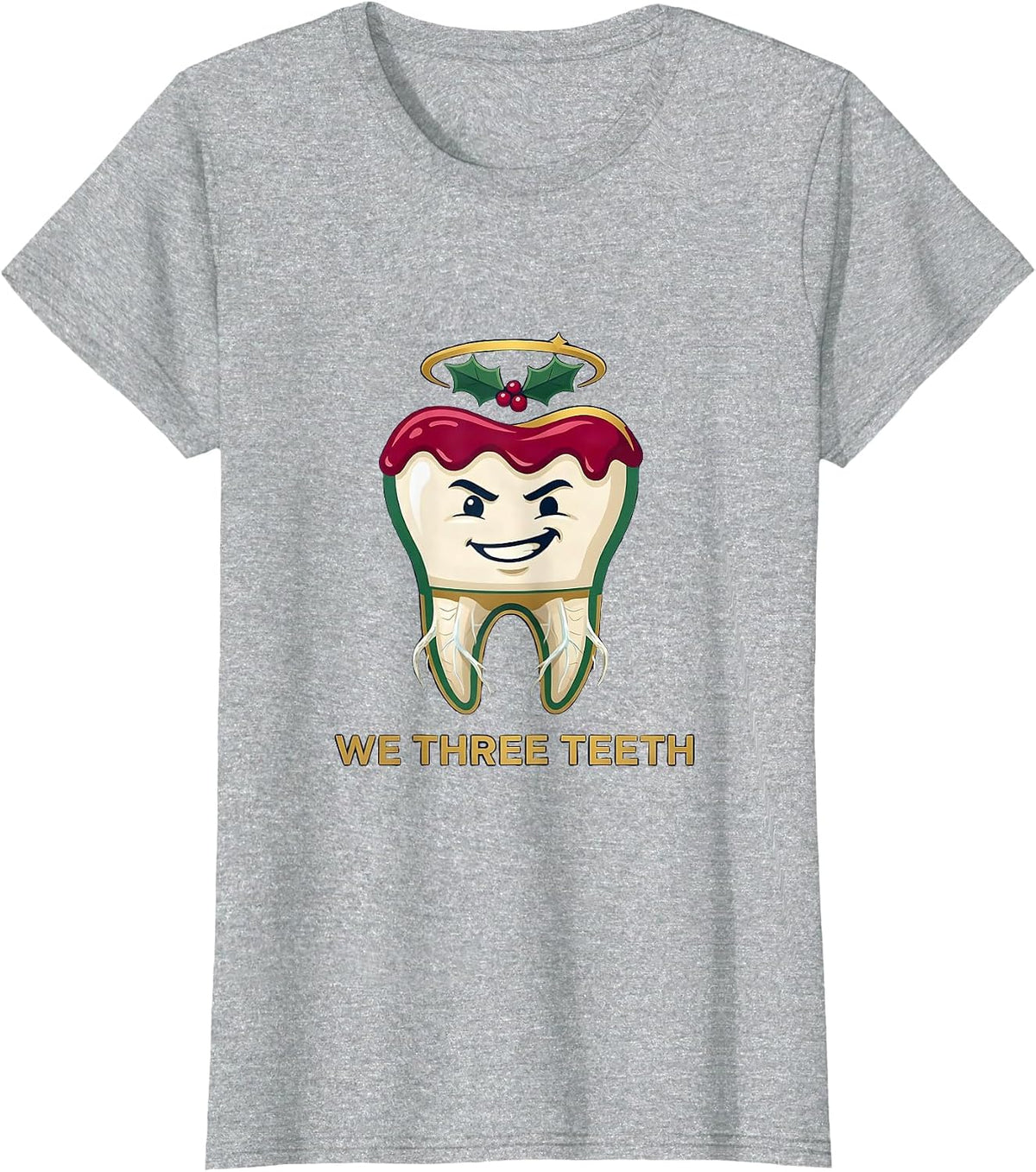 Women's We Three Teeth Funny Dentist Christmas Dental Team Tooth T-Shirt - Heather Grey