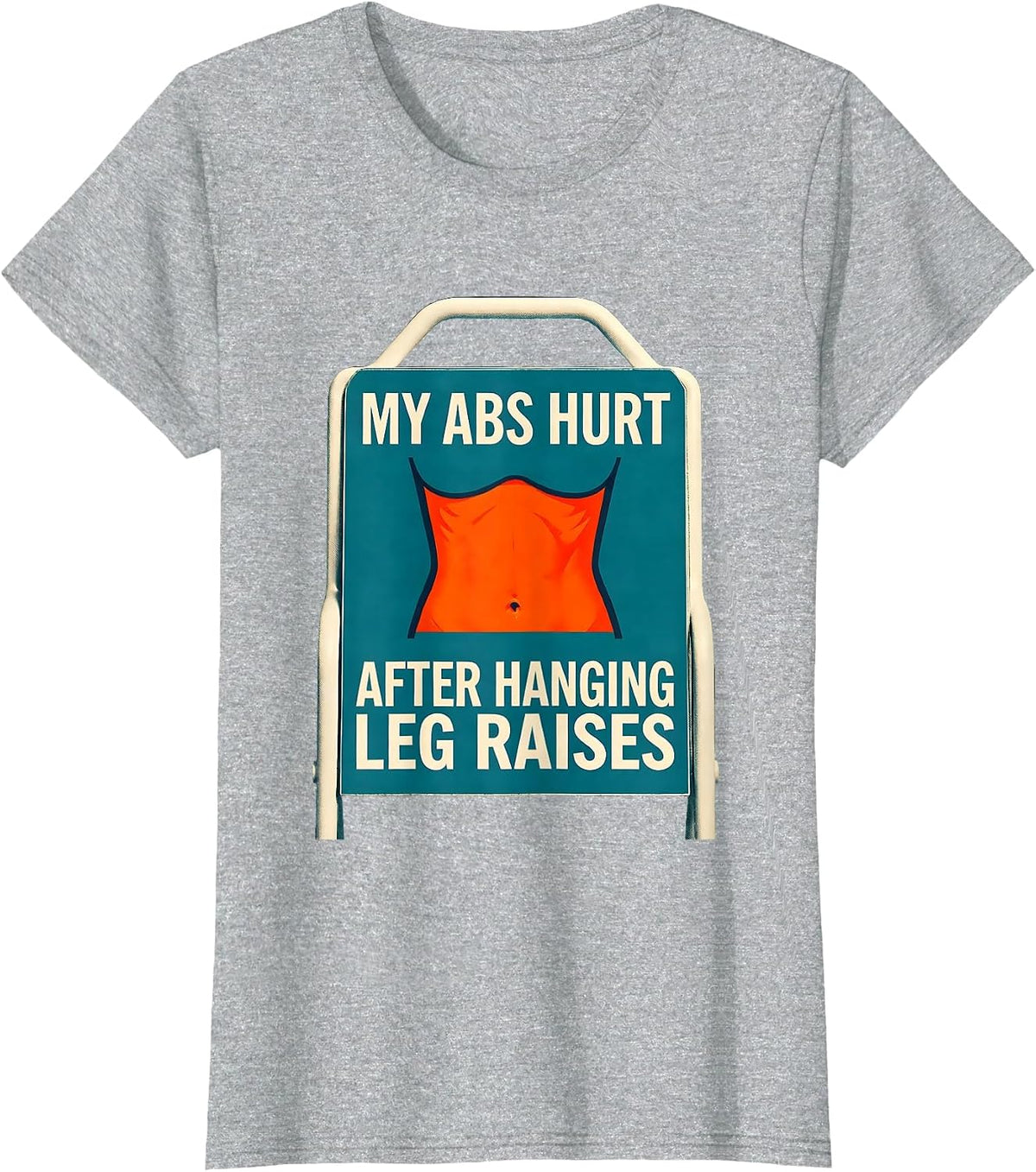 Women's My Abs Hurt After Hanging Leg Raises Funny Gym Workout Humor T-Shirt - Heather Grey