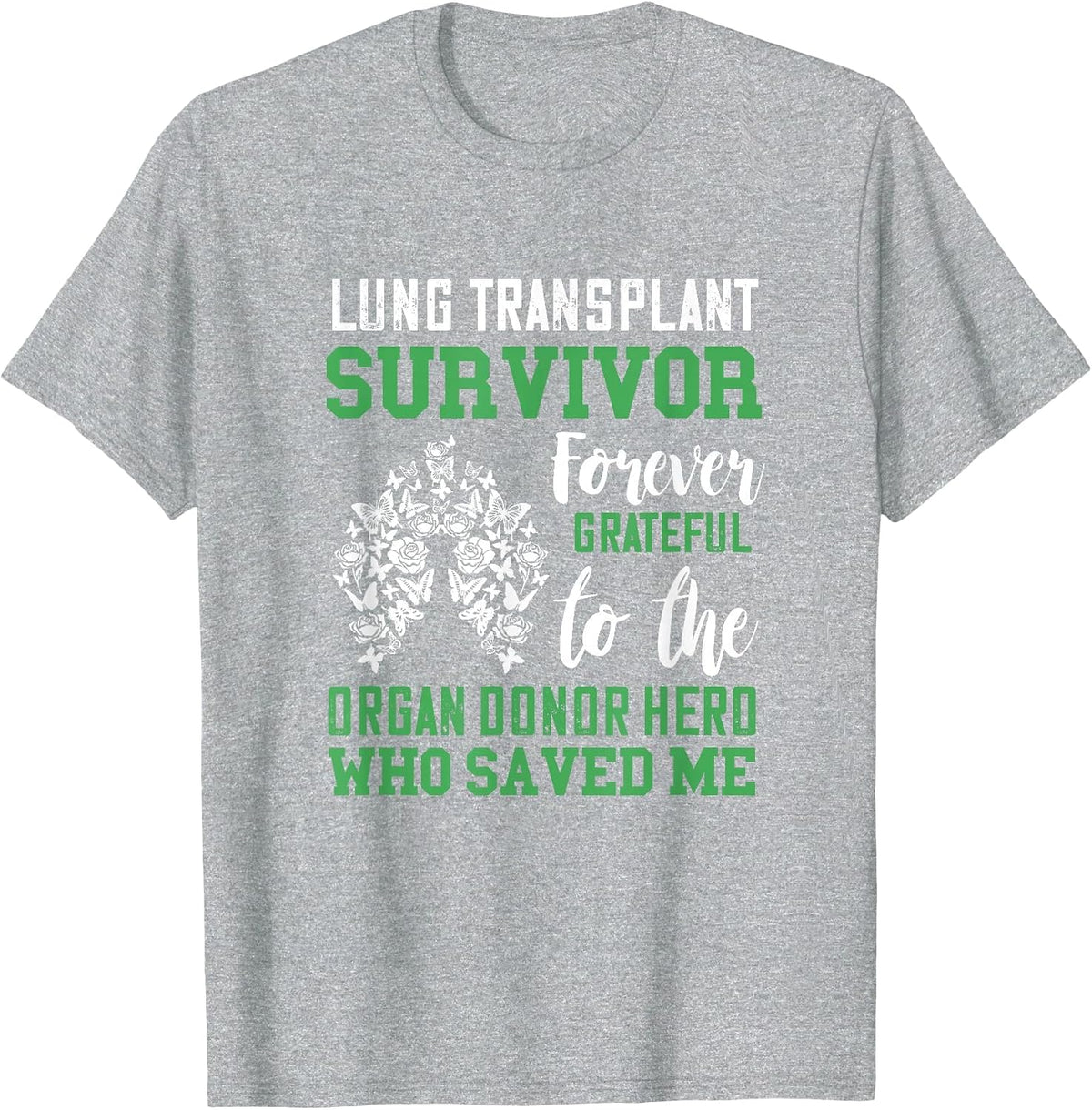 Lung Transplant Survivor Organ Receiver, Organ Donor T-Shirt - Heather Grey