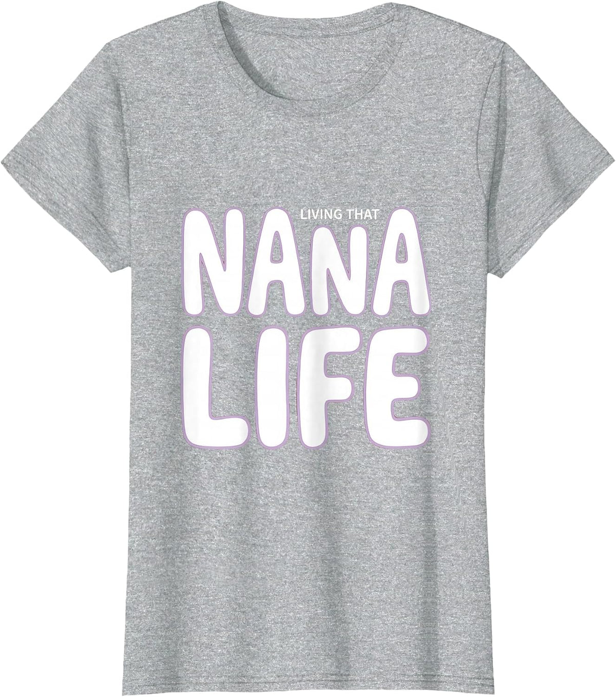 Living That Nana Life Grandma Pride Design T-Shirt - Heather Grey