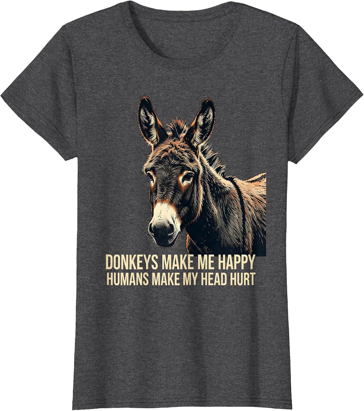 Women's Donkeys Make Me Happy, Humans Make My Head Hurt Funny T-Shirt - Dark Heather Grey