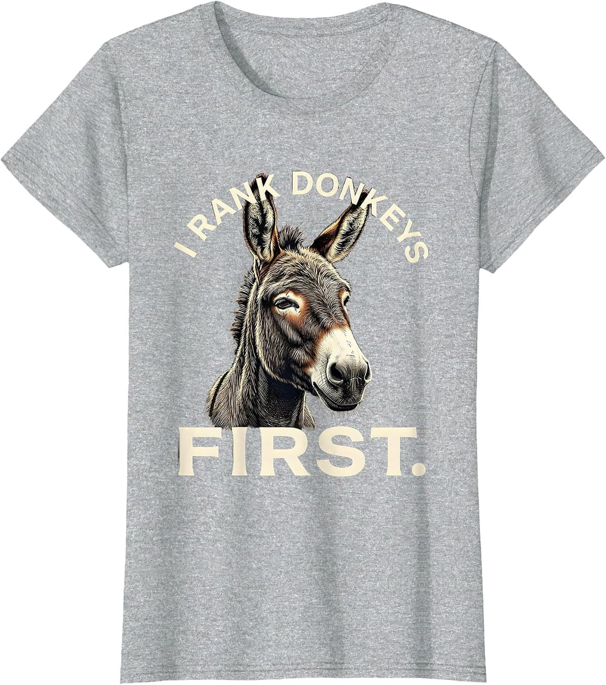I Rank Donkeys First Funny Quirky Farm Animal Donkey Lover T-Shirt - Heather Grey