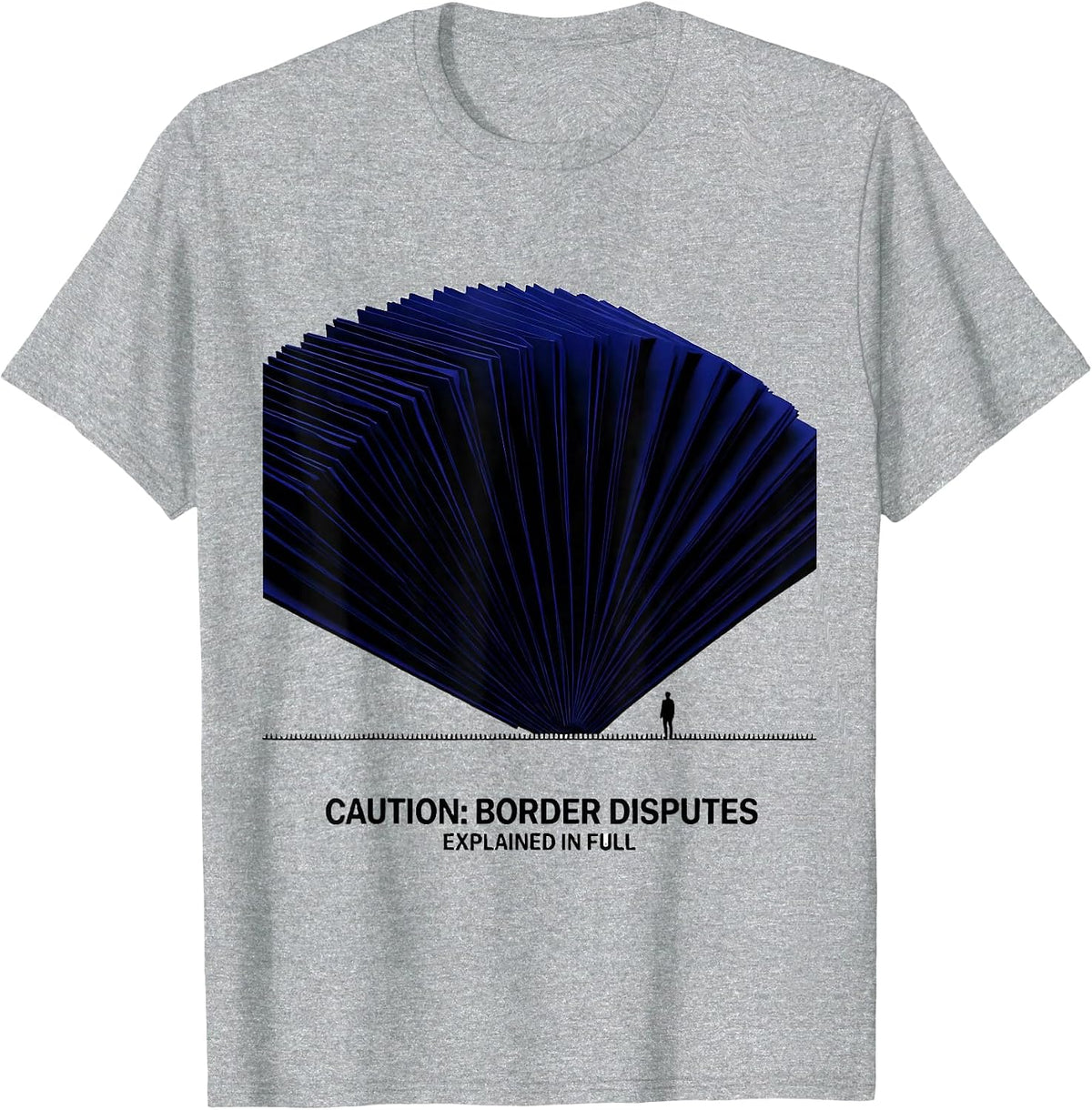 Men's Caution: Border Disputes Explained In Full Funny History T-Shirt - Heather Grey
