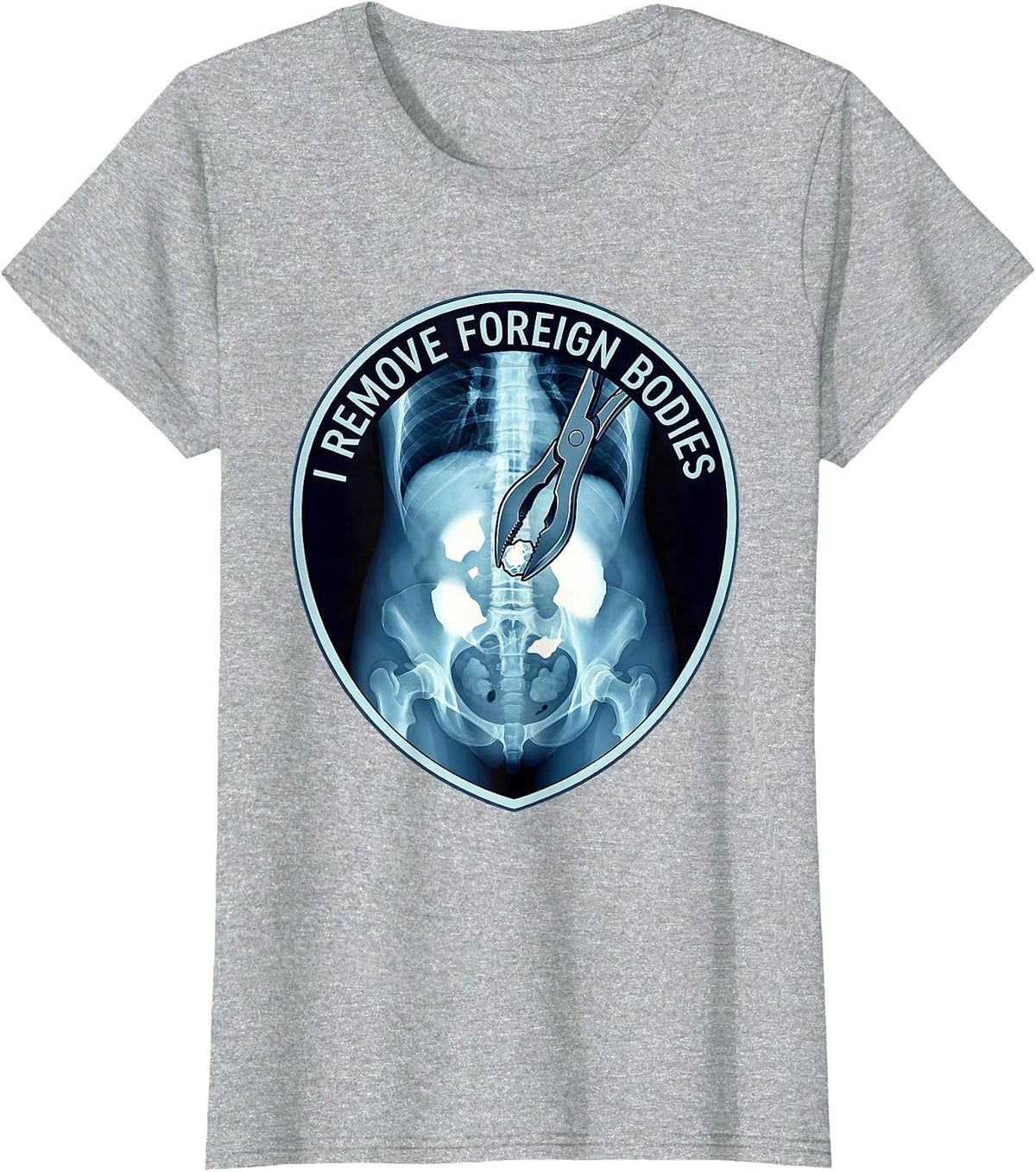 Women's I Remove Foreign Bodies Funny Vet Tech Veterinary Technician T-Shirt - Heather Grey
