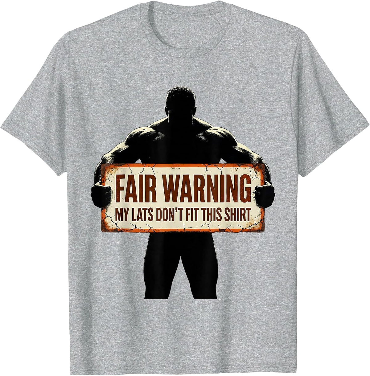 Men's Fair Warning, My Lats Don't Fit This Shirt Funny Gym T-Shirt - Heather Grey