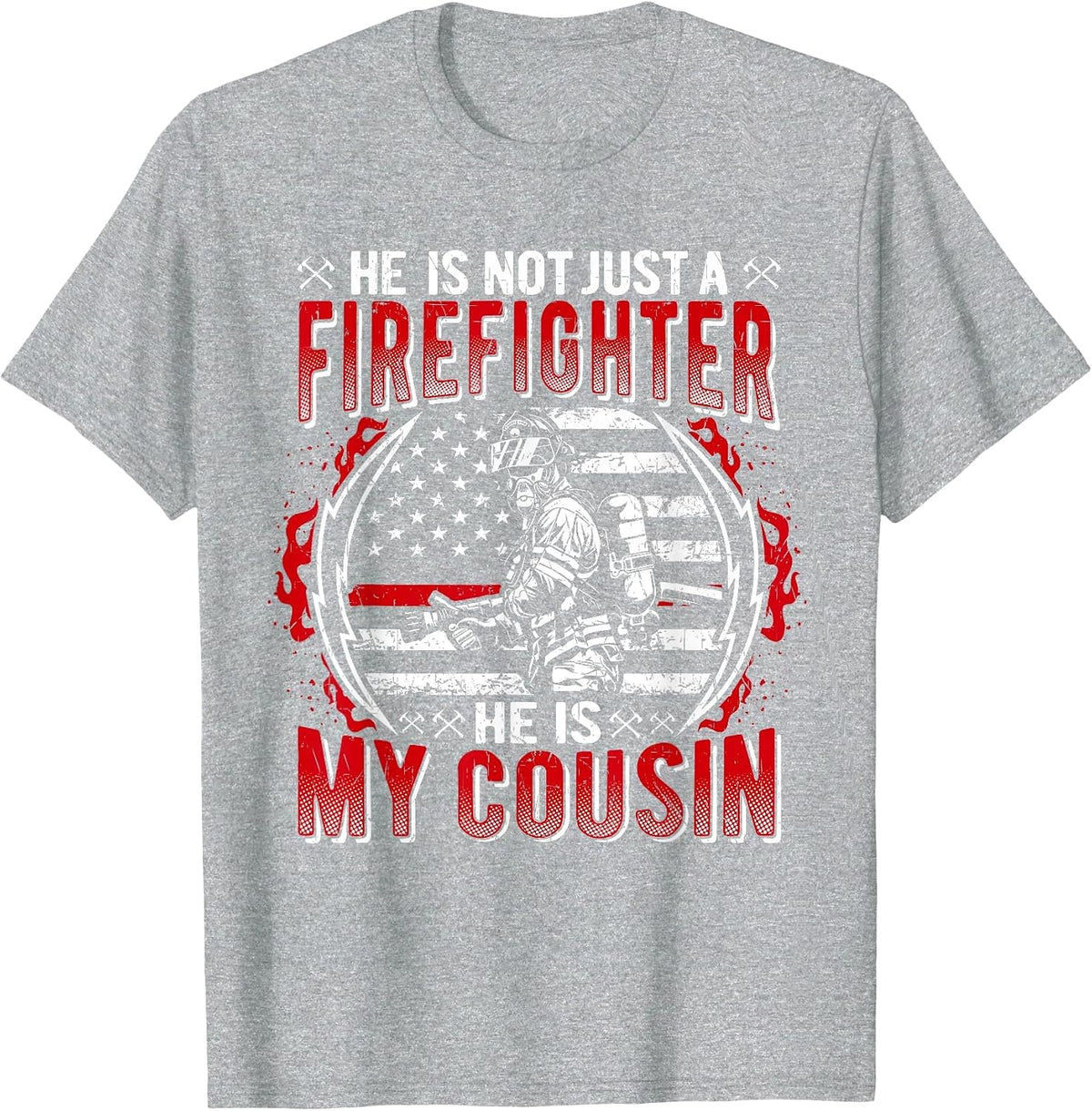 He is Not Just A Firefighter He is My Cousin Thin Red Line T-Shirt - Heather Grey