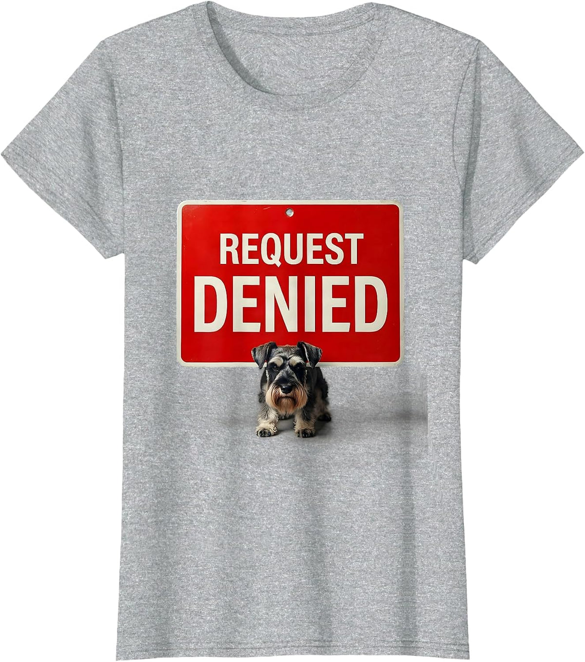 Women's Request Denied Editorial Conceptual Miniature Schnauzer T-Shirt - Heather Grey