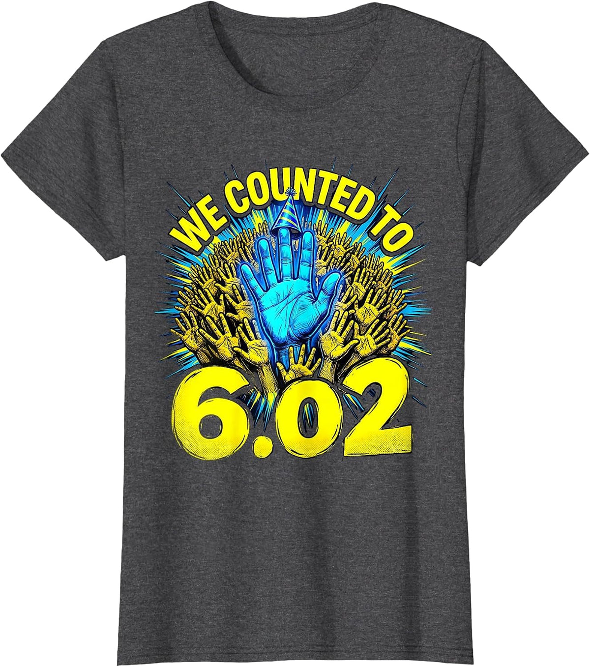 Women's We Counted To 6.02 Funny Chemistry Mole Day Science Nerd T-Shirt - Dark Heather Grey