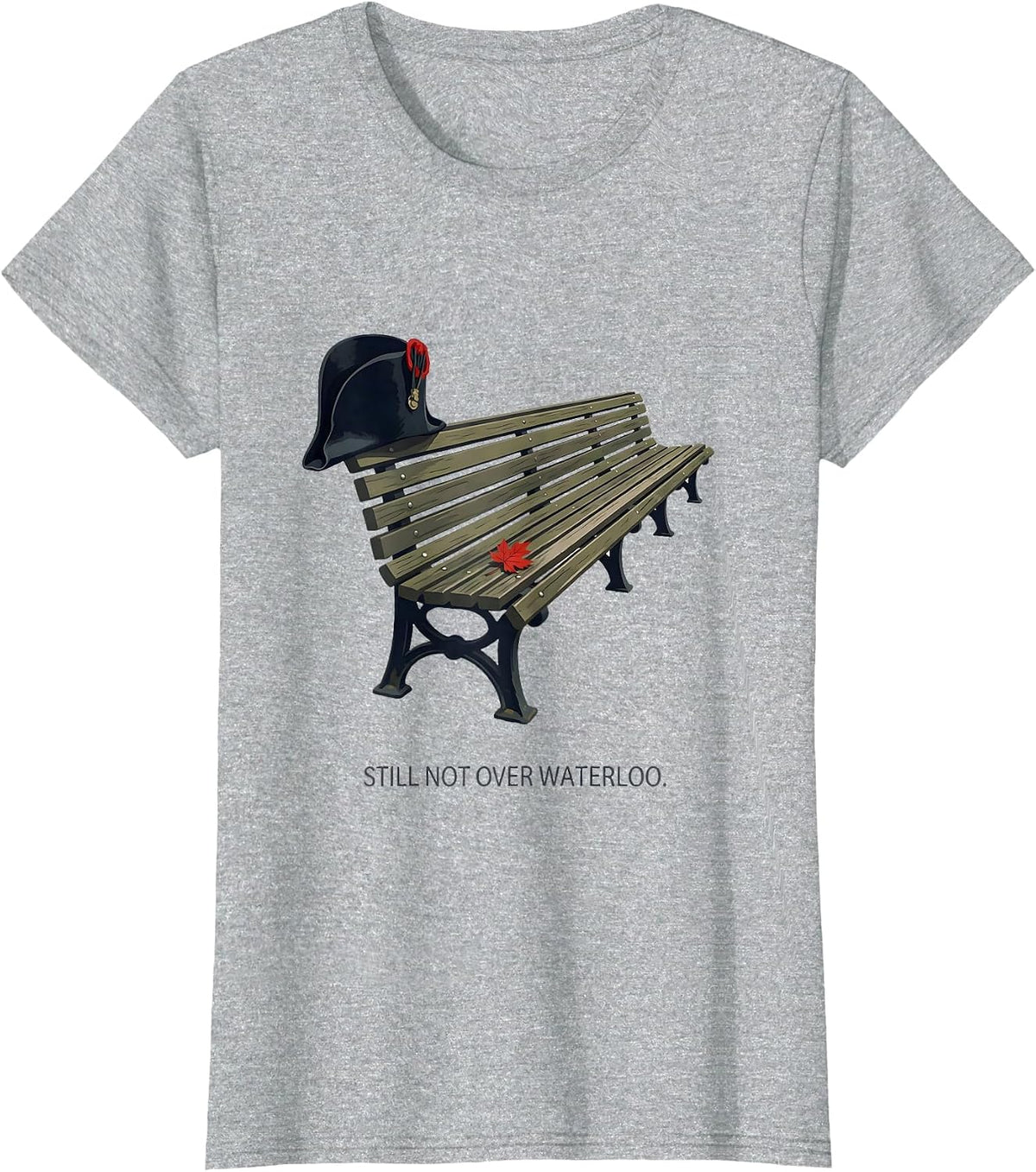Women's Still Not Over Waterloo Funny Napoleon Bonaparte History T-Shirt - Heather Grey