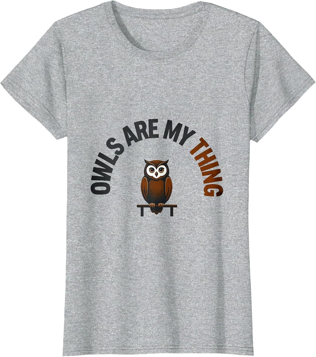 Women's Owls Are My Thing Funny Owl Lover Nature Humor T-Shirt - Heather Grey