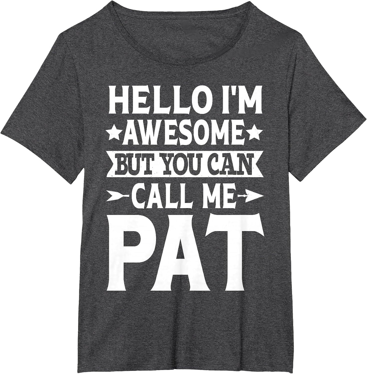 Pat - Funny Men First Name Hello I'm Awesome Call Me Pat T-Shirt - Dark Heather Grey