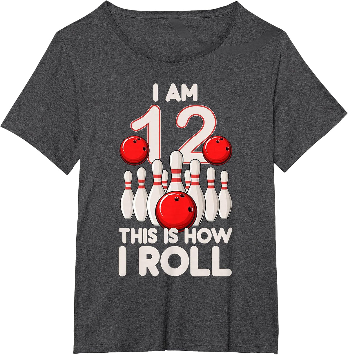 12 Year Old Bowling Party 12th Birthday is How I Roll T-Shirt - Dark Heather Grey