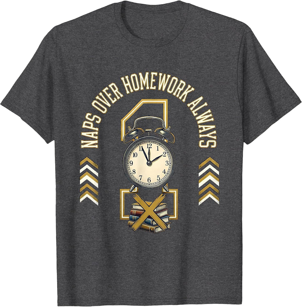 Naps Over Homework Always Back to School Design T-Shirt - Dark Heather Grey