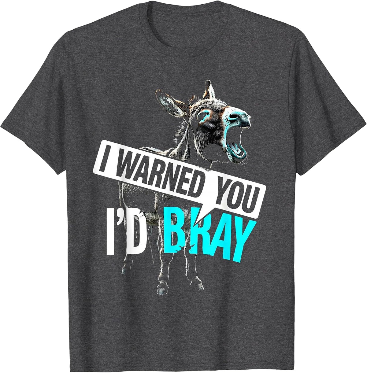 Men's I Warned You I'd Bray Funny Donkey Halloween Costume Meme T-Shirt - Dark Heather Grey