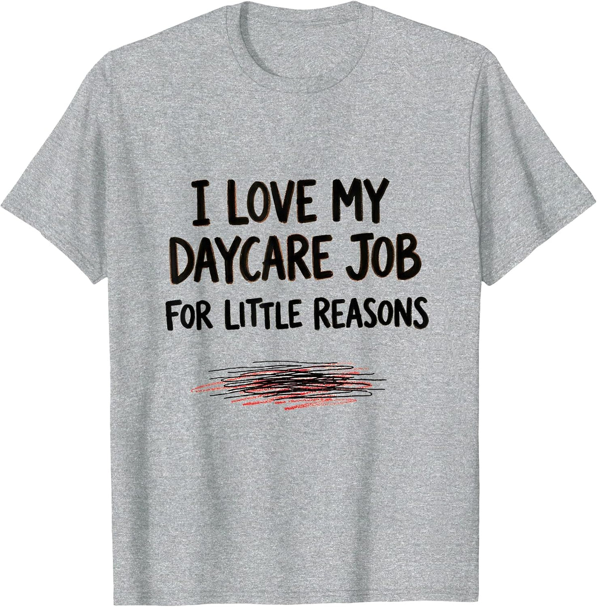 Men's I Love My Daycare Job For Little Reasons Daycare Teacher T-Shirt - Heather Grey