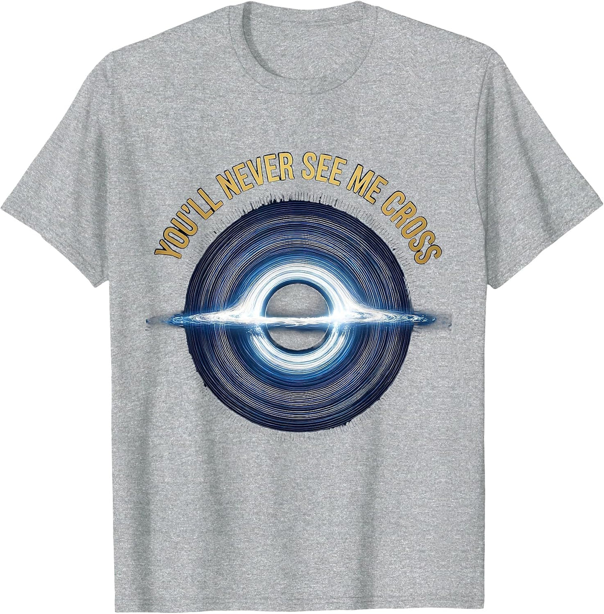 Men's You'll Never See Me Cross Cosmic Black Hole Physics T-Shirt - Heather Grey