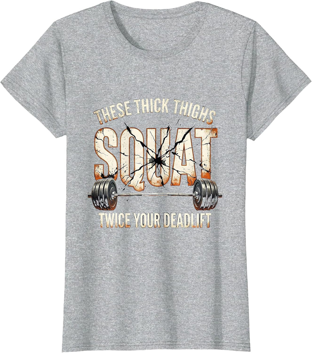 These Thick Thighs Squat Twice Your Deadlift Funny T-Shirt - Heather Grey
