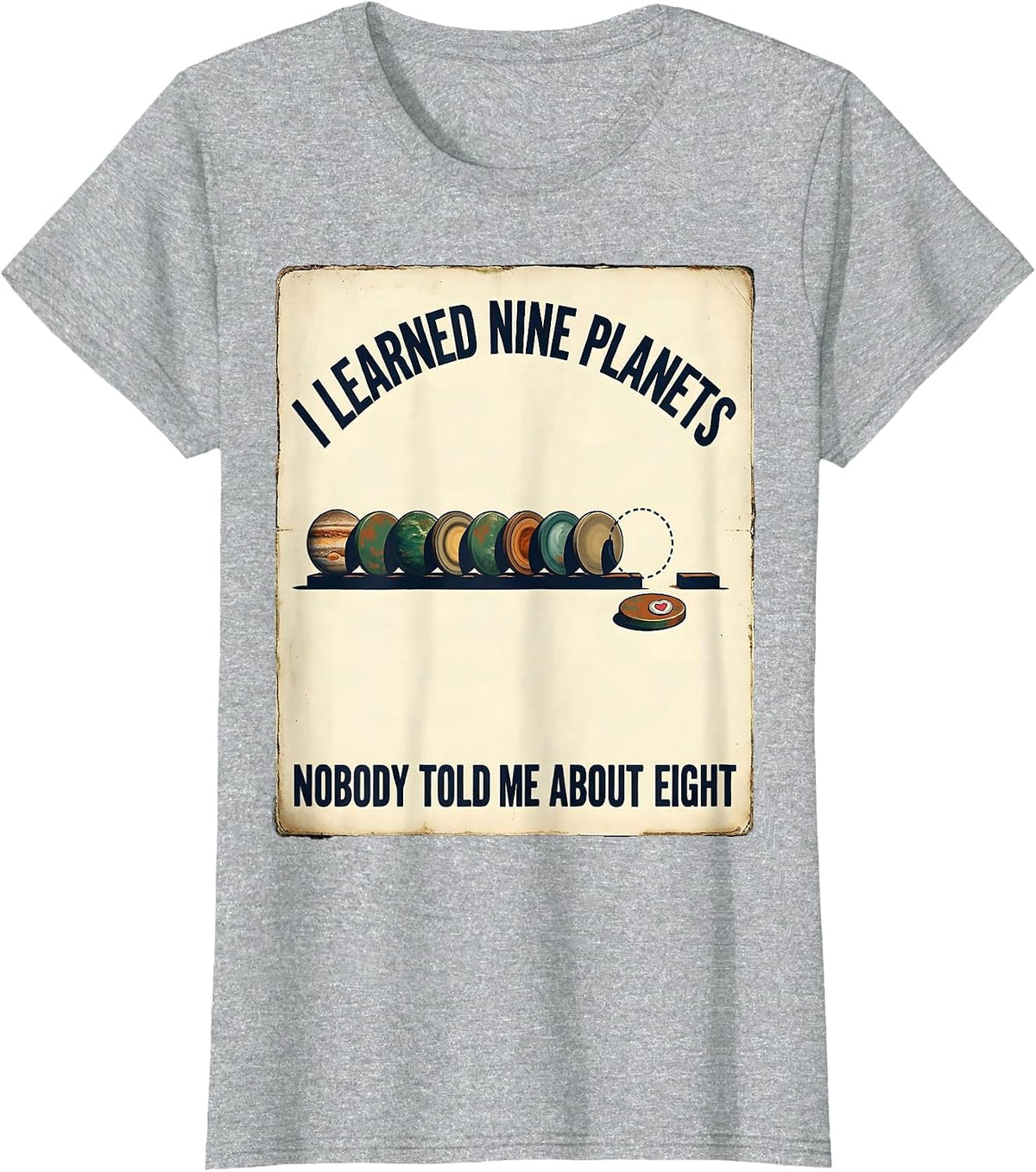 Women's I Learned Nine Planets. Nobody Told Me About Eight Vintage T-Shirt - Heather Grey
