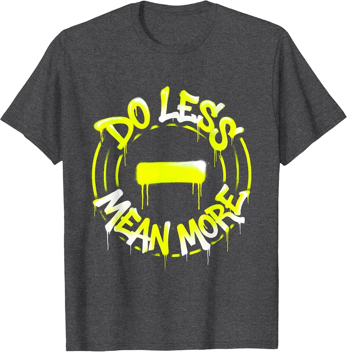 Do Less Mean More Minimalist Philosophy Design T-Shirt - Dark Heather Grey