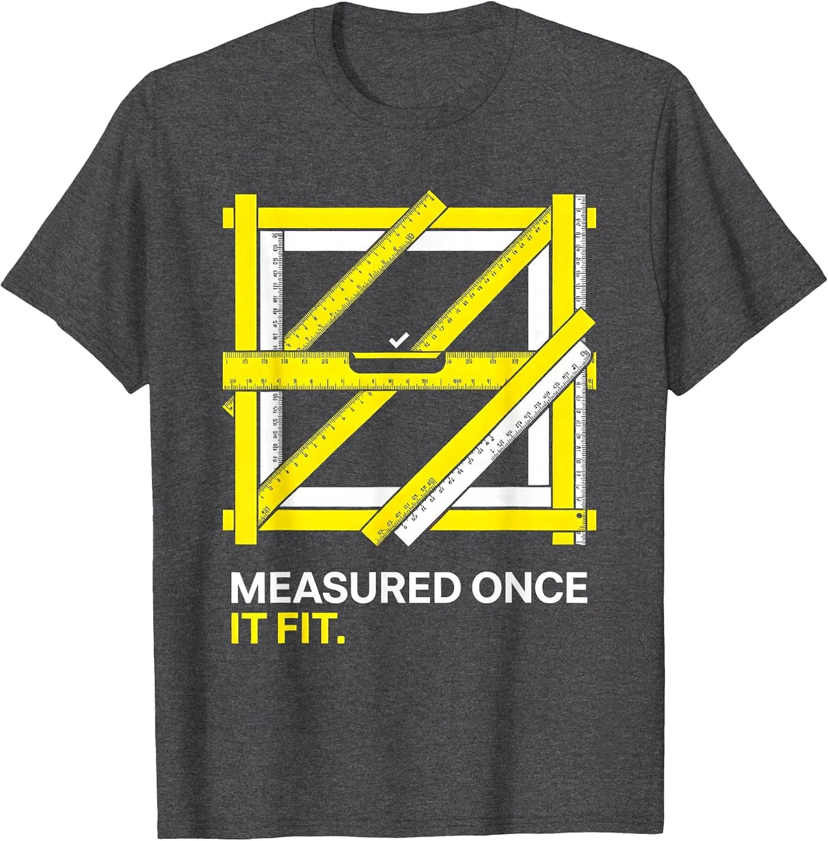 Men's Measured Once. It Fit. Funny Machinist Electrician Trade T-Shirt - Dark Heather Grey