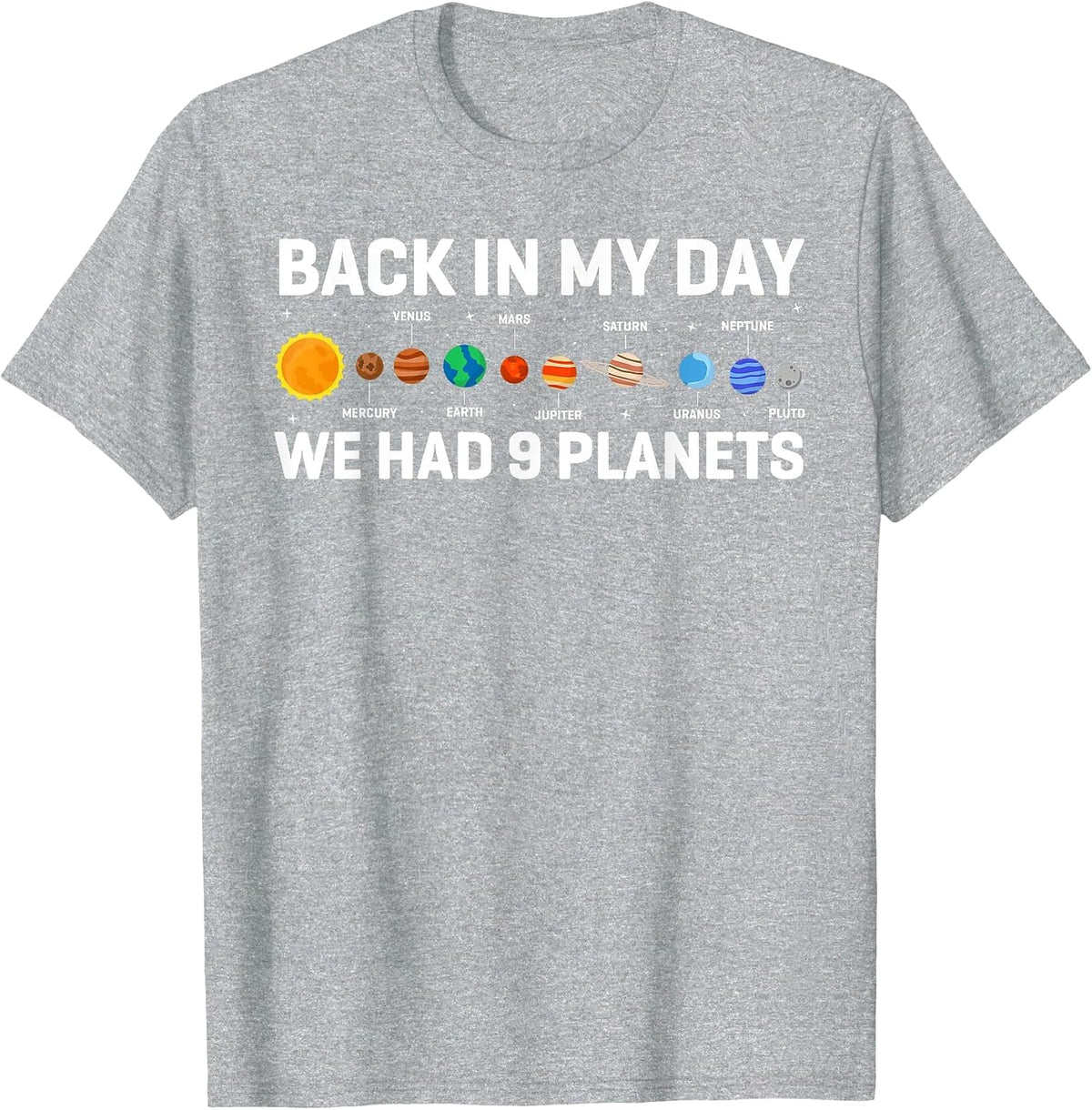 Back in My Days We Had 9 Planets, Pluto Astronomy Space T-Shirt - Heather Grey