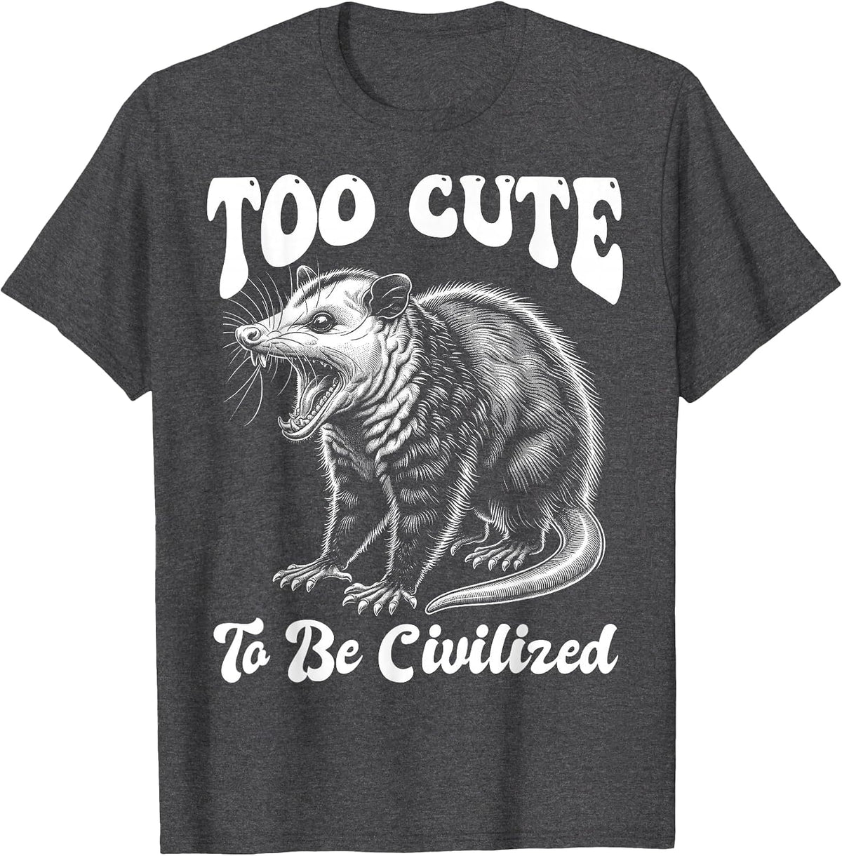 Opossum Funny Too Cute to be Civilized Meme Possum Graphic T-Shirt - Dark Heather Grey