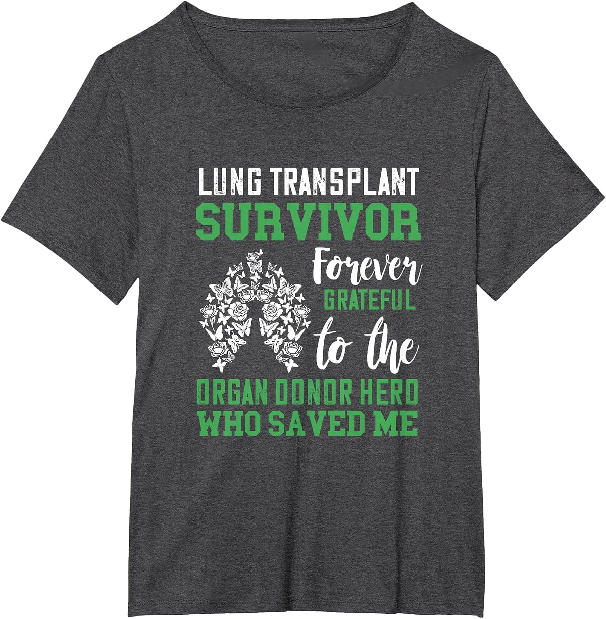 Lung Transplant Survivor Organ Receiver, Organ Donor T-Shirt - Dark Heather Grey