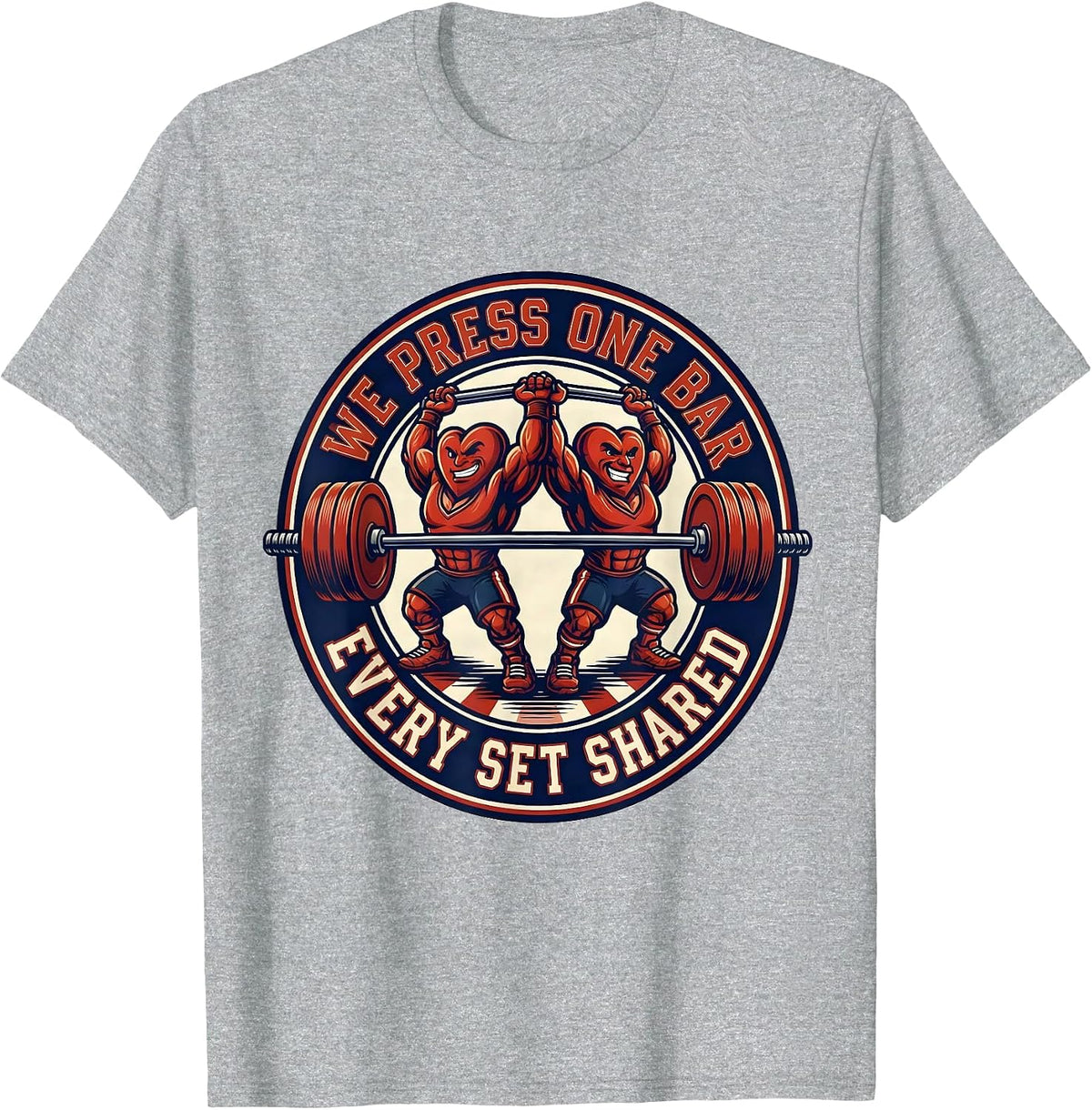 Men's We Press One Bar Every Set Shared Funny Gym Valentine T-Shirt - Heather Grey