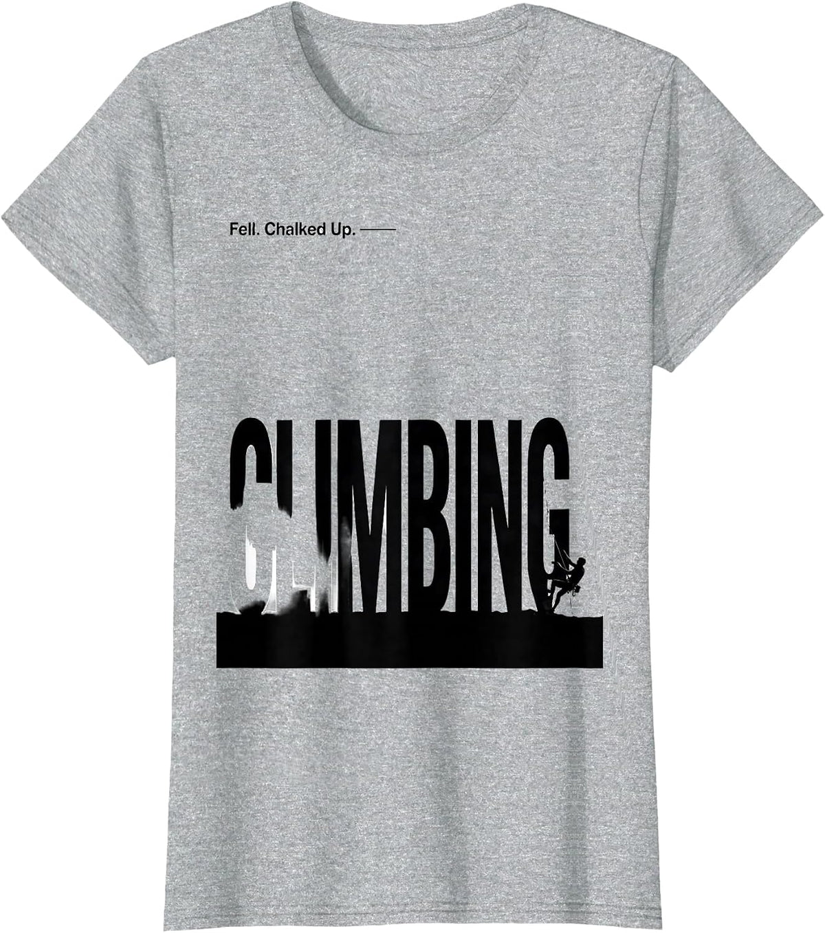 Fell. Chalked Up. Climbing Funny Rock Climber Bouldering T-Shirt - Heather Grey