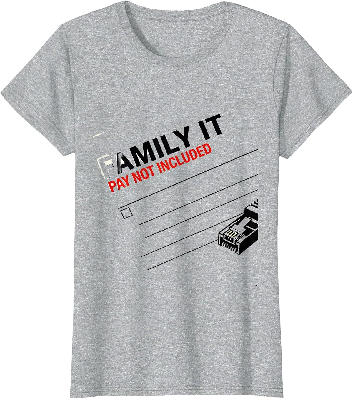 Family IT Pay Not Included Funny Tech Support Humor T-Shirt - Heather Grey