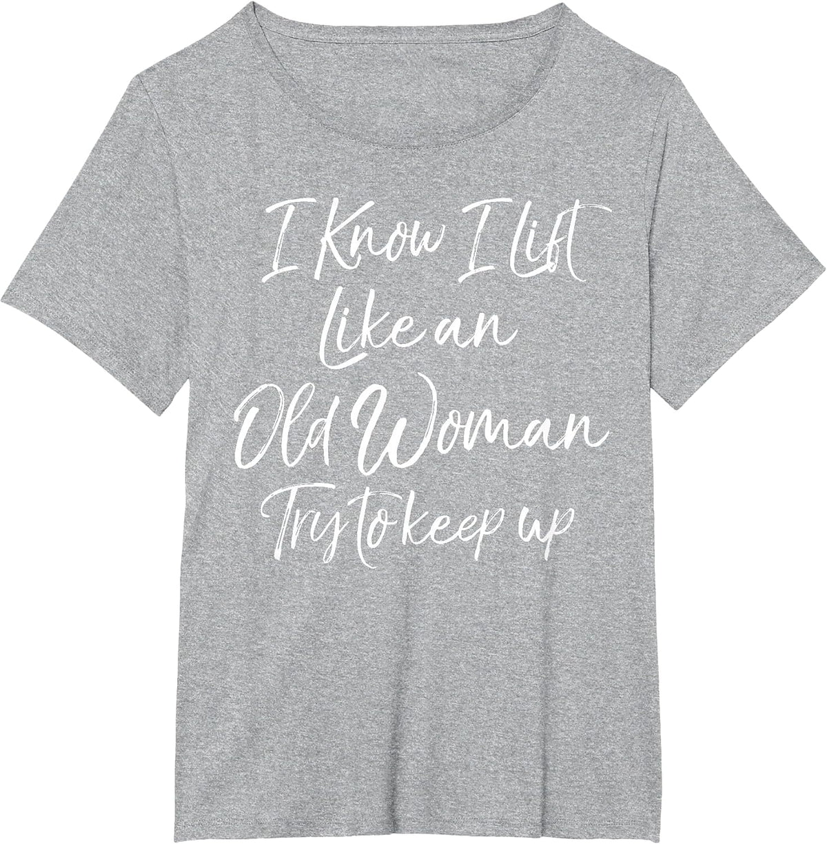 Funny Workout Quote for Women Motivational Weight Lifting T-Shirt - Heather Grey
