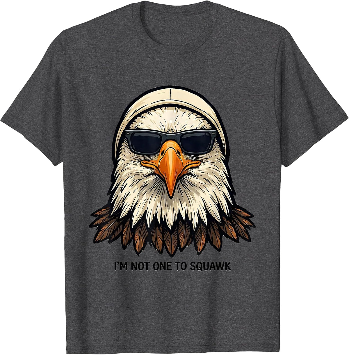 Men's I'm Not One To Squawk Funny Bald Eagle Sunglasses Bird Lover T-Shirt - Dark Heather Grey