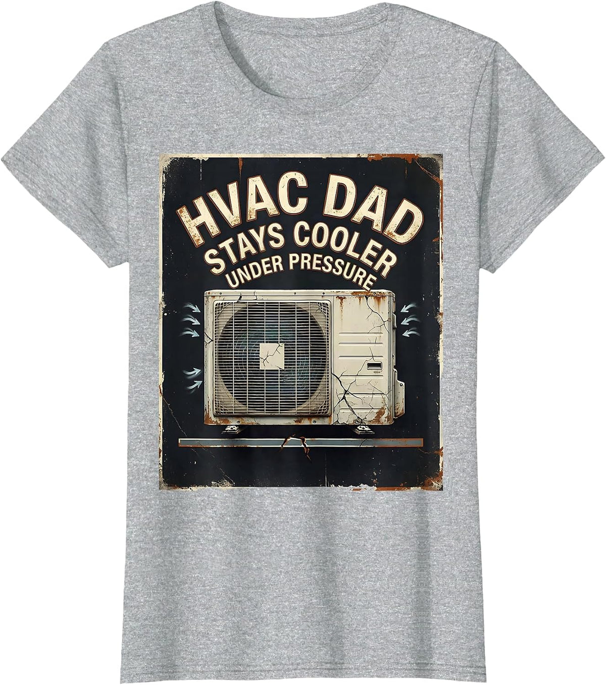 Women's HVAC Dad Stays Cooler Under Pressure Funny HVAC Technician T-Shirt - Heather Grey