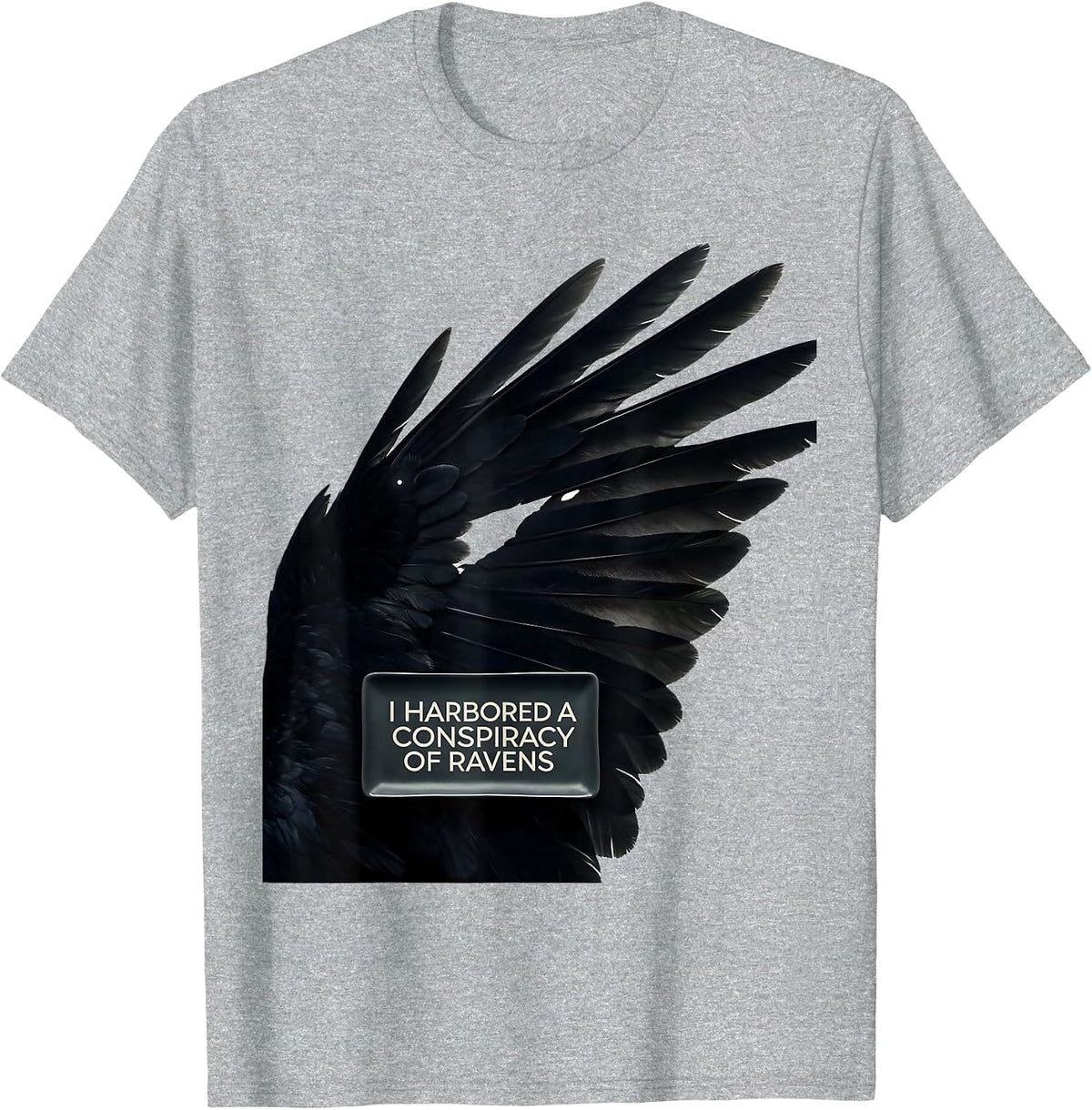 Men's I Harbored A Conspiracy Of Ravens Dark Humor Gothic Bird T-Shirt - Heather Grey