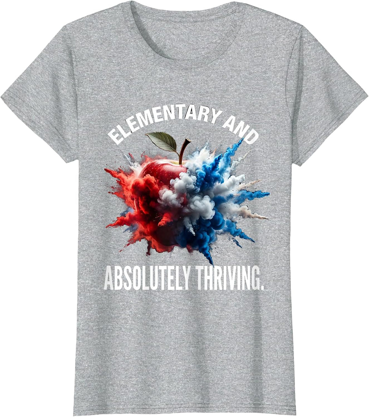 Elementary and Absolutely Thriving Teacher Design T-Shirt - Heather Grey