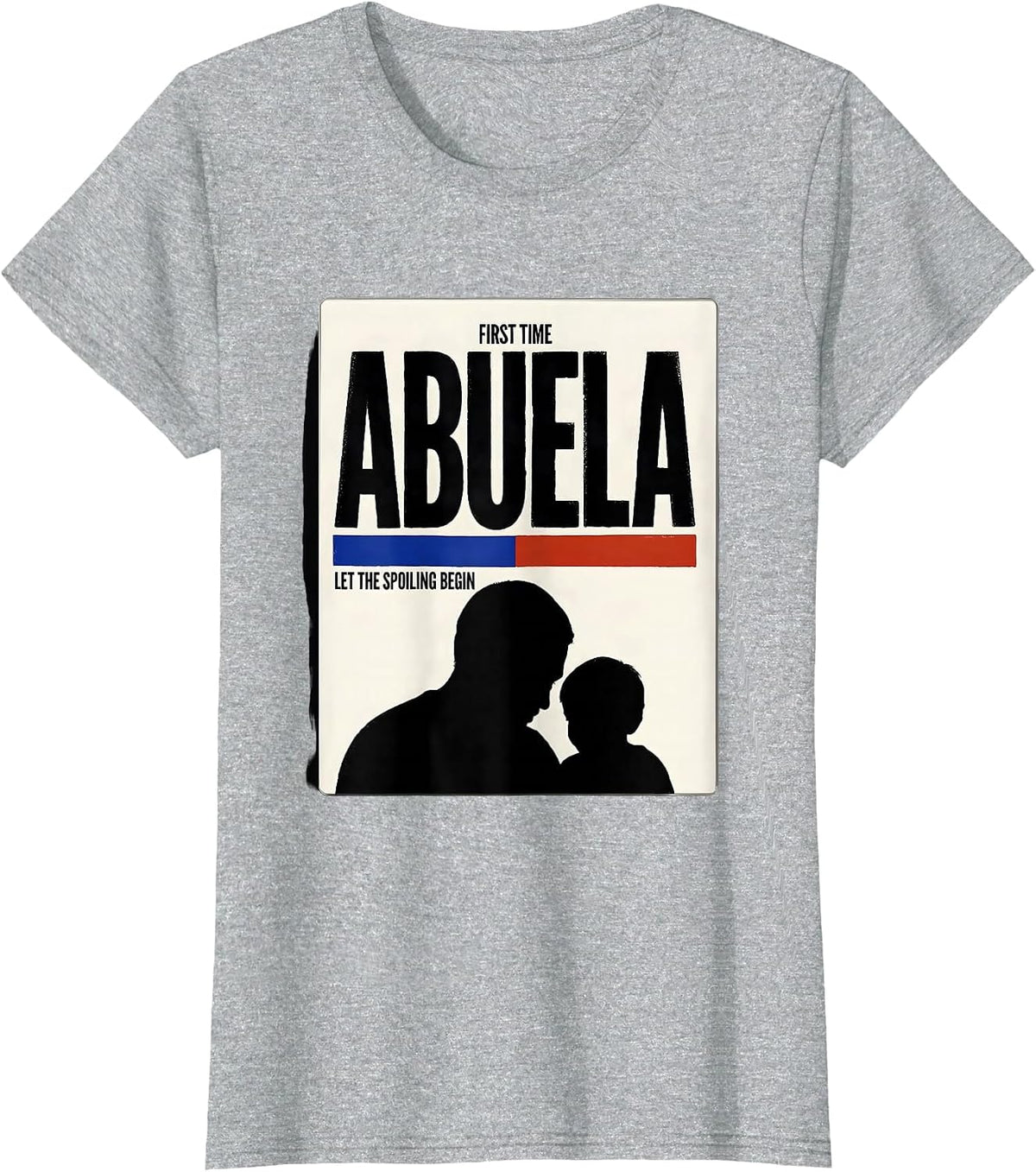 Women's First Time Abuela Let The Spoiling Begin Grandmother T-Shirt - Heather Grey