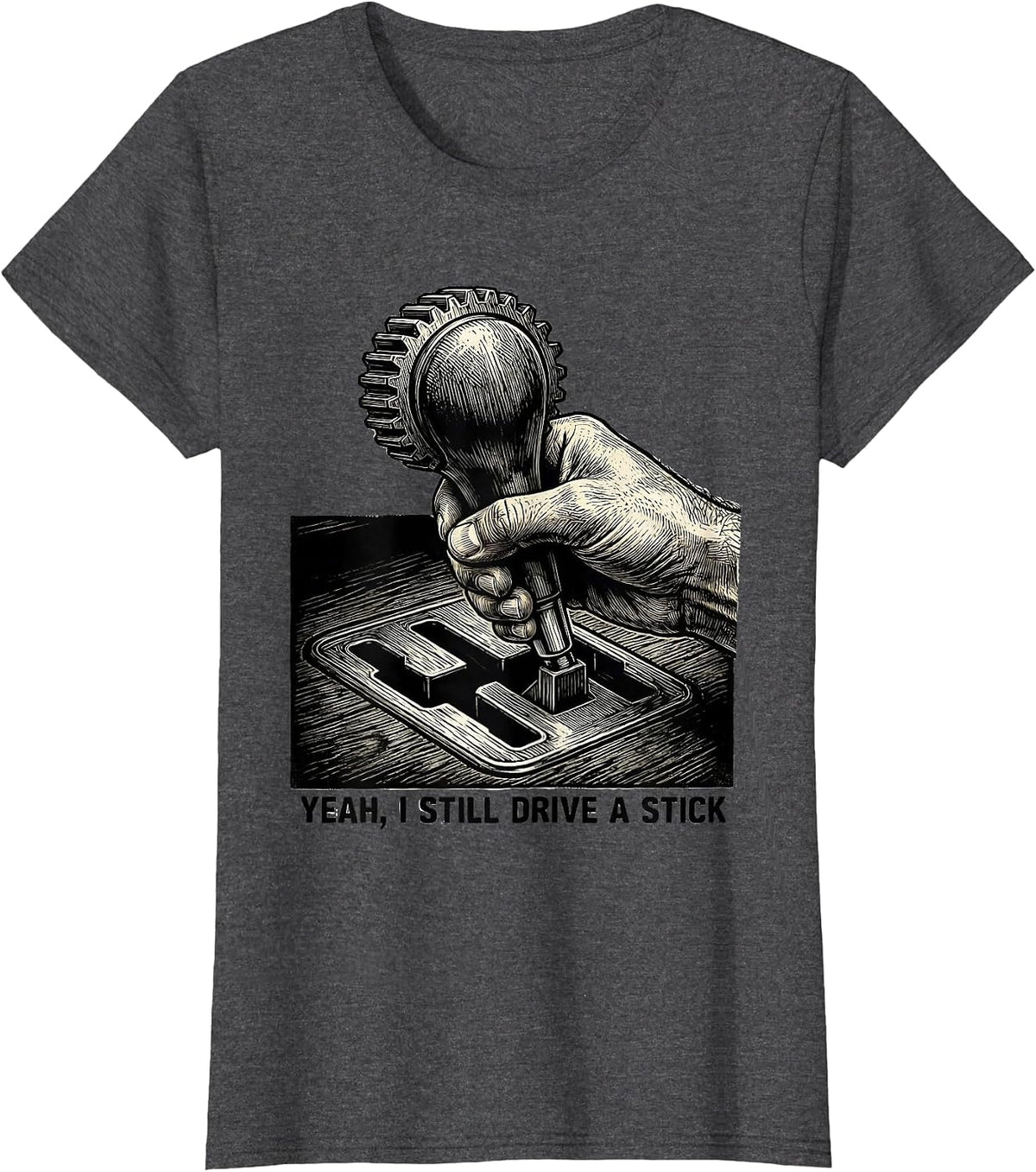 Women's Yeah, I Still Drive A Stick Vintage Gearshift Mechanic T-Shirt - Dark Heather Grey
