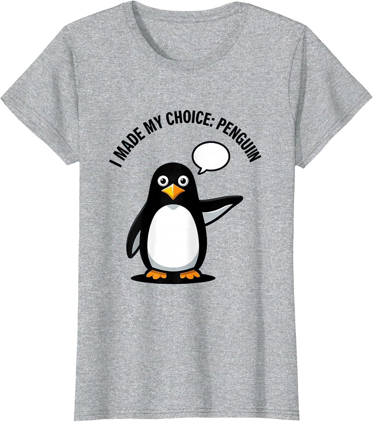 Women's I Made My Choice Penguin Funny Penguin Lover Animal Humor T-Shirt - Heather Grey