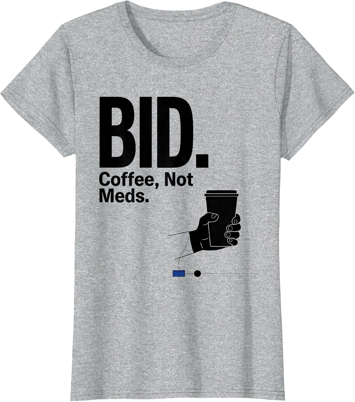 BID. Coffee, Not Meds Funny Vet Tech Veterinary Technician T-Shirt - Heather Grey