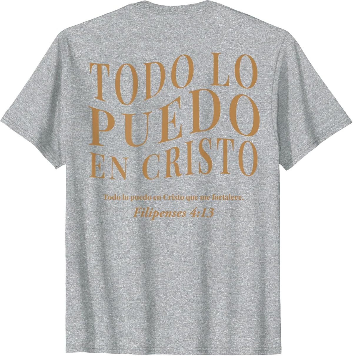 (ON Back) Todo Lo Puedo En Cristo Que Me Fortalece Christian T-Shirt - Heather Grey