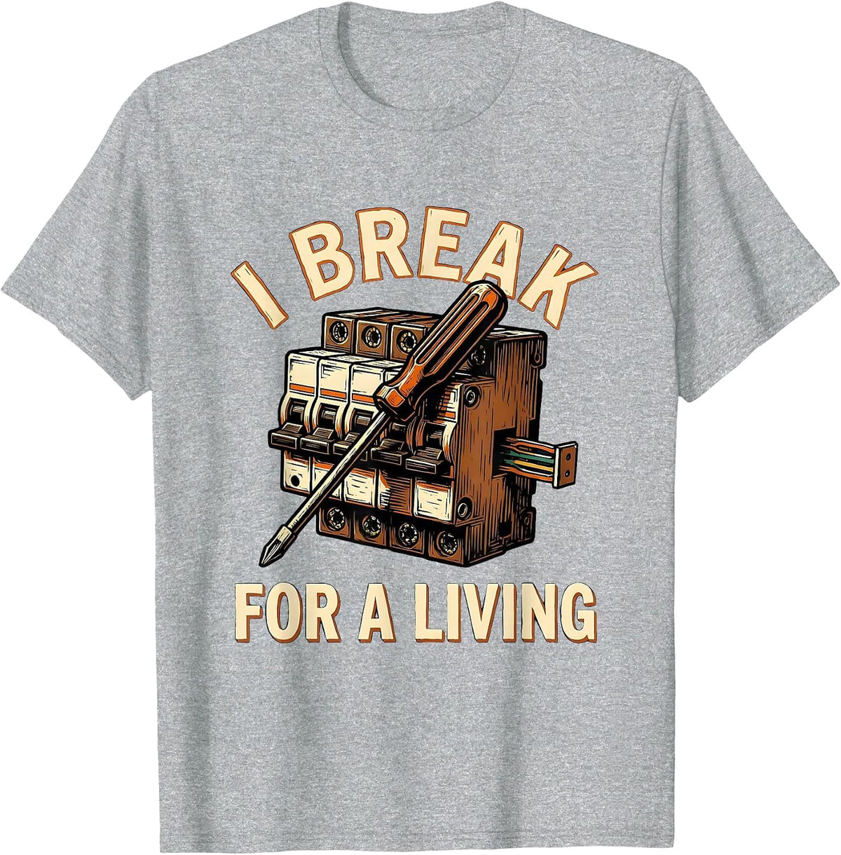 Men's I Break For A Living Funny Electrician Lineman Gift T-Shirt - Heather Grey
