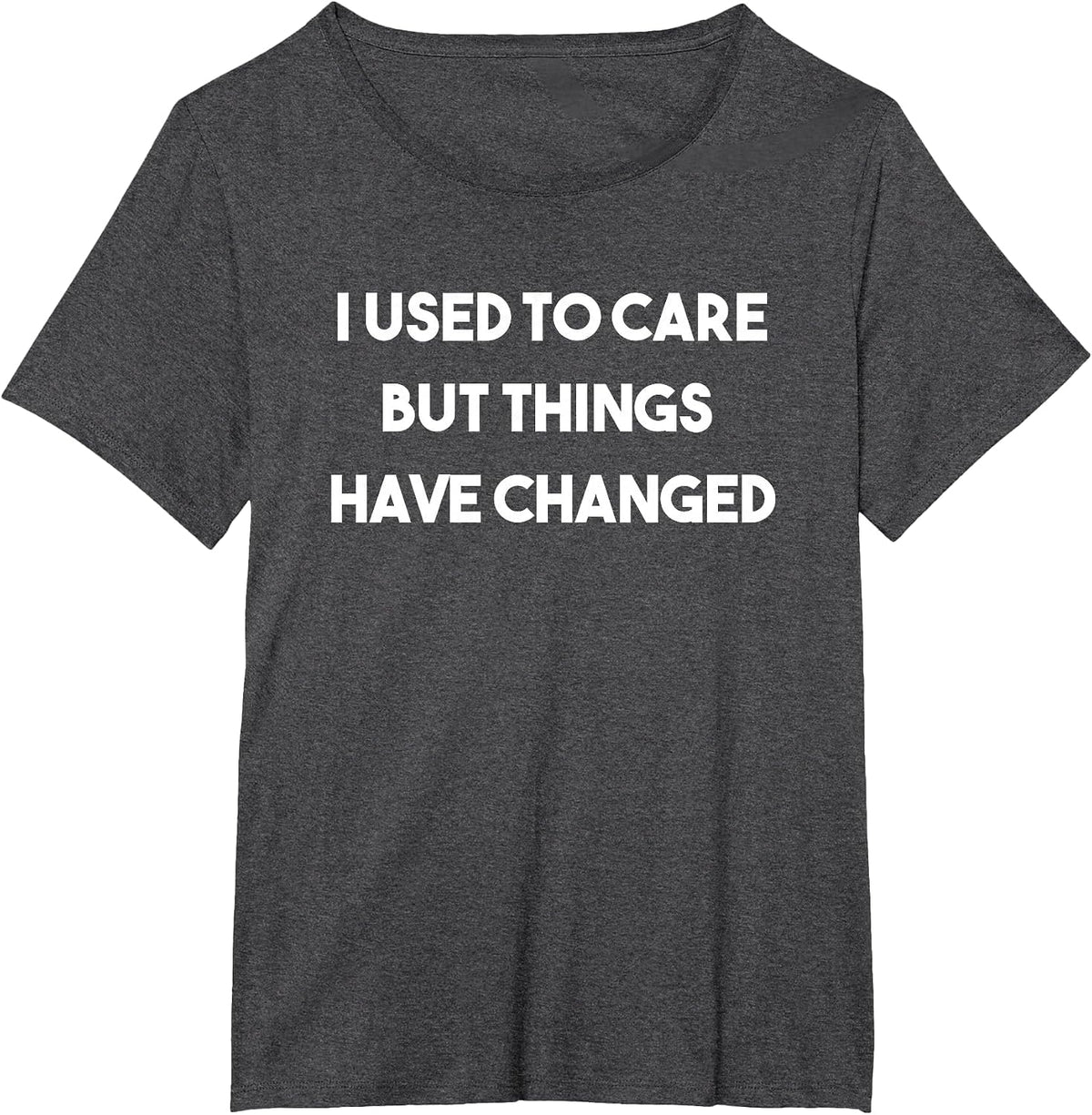 I Used to Care But Things Have Changed Classic Rock Shirt T-Shirt - Dark Heather Grey