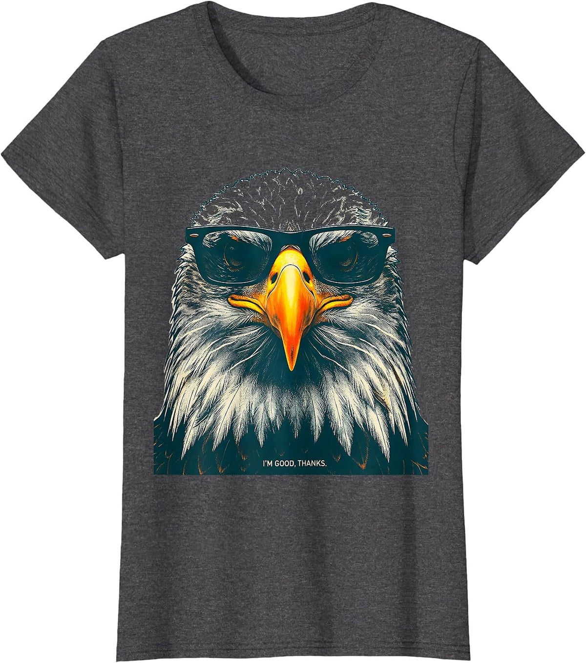Women's I'm Good, Thanks Risograph Bald Eagle Sunglasses Novelty T-Shirt - Dark Heather Grey
