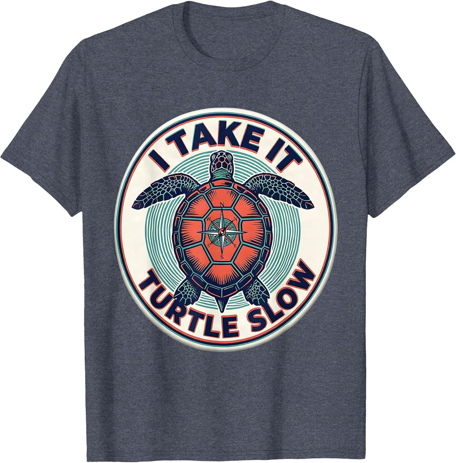 I Take It Turtle Slow Funny Sea Turtle Lover Humor T-Shirt - Heather Blue