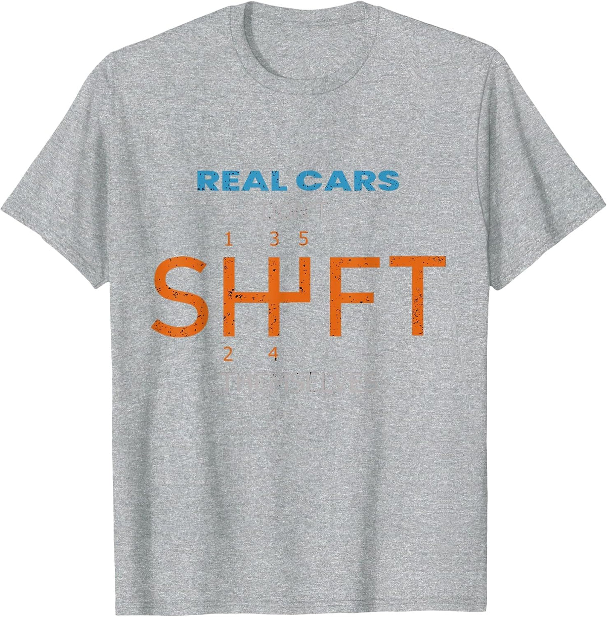 Real Cars Dont Shift Themselves Classic Lover Speed Drifting T-Shirt - Heather Grey