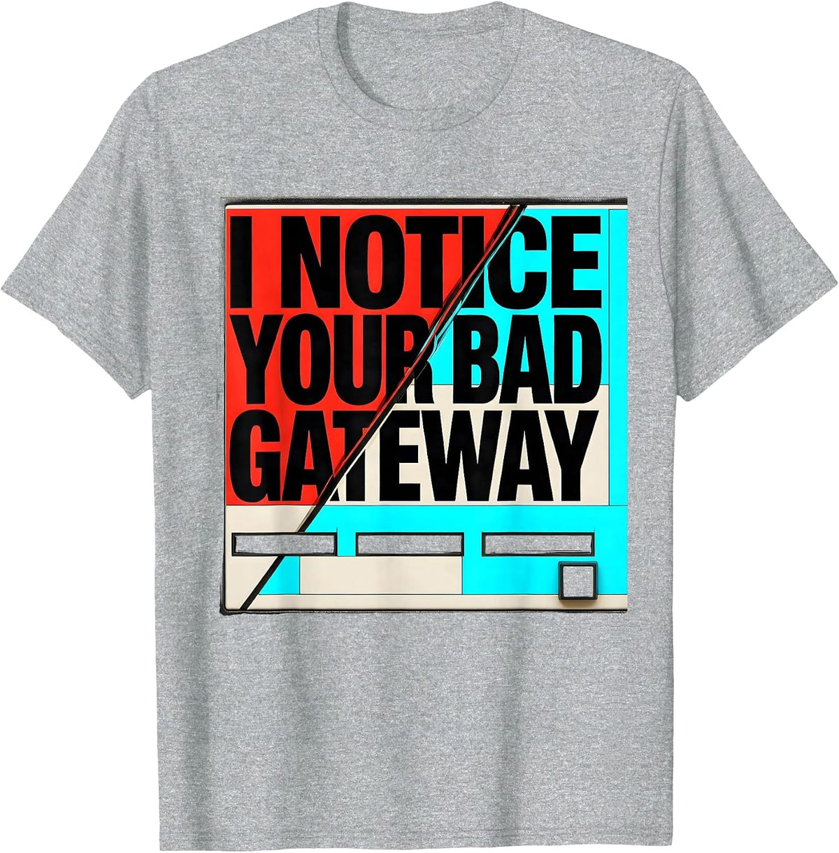 Men's I Notice Your Bad Gateway Funny Network Technician IT T-Shirt - Heather Grey