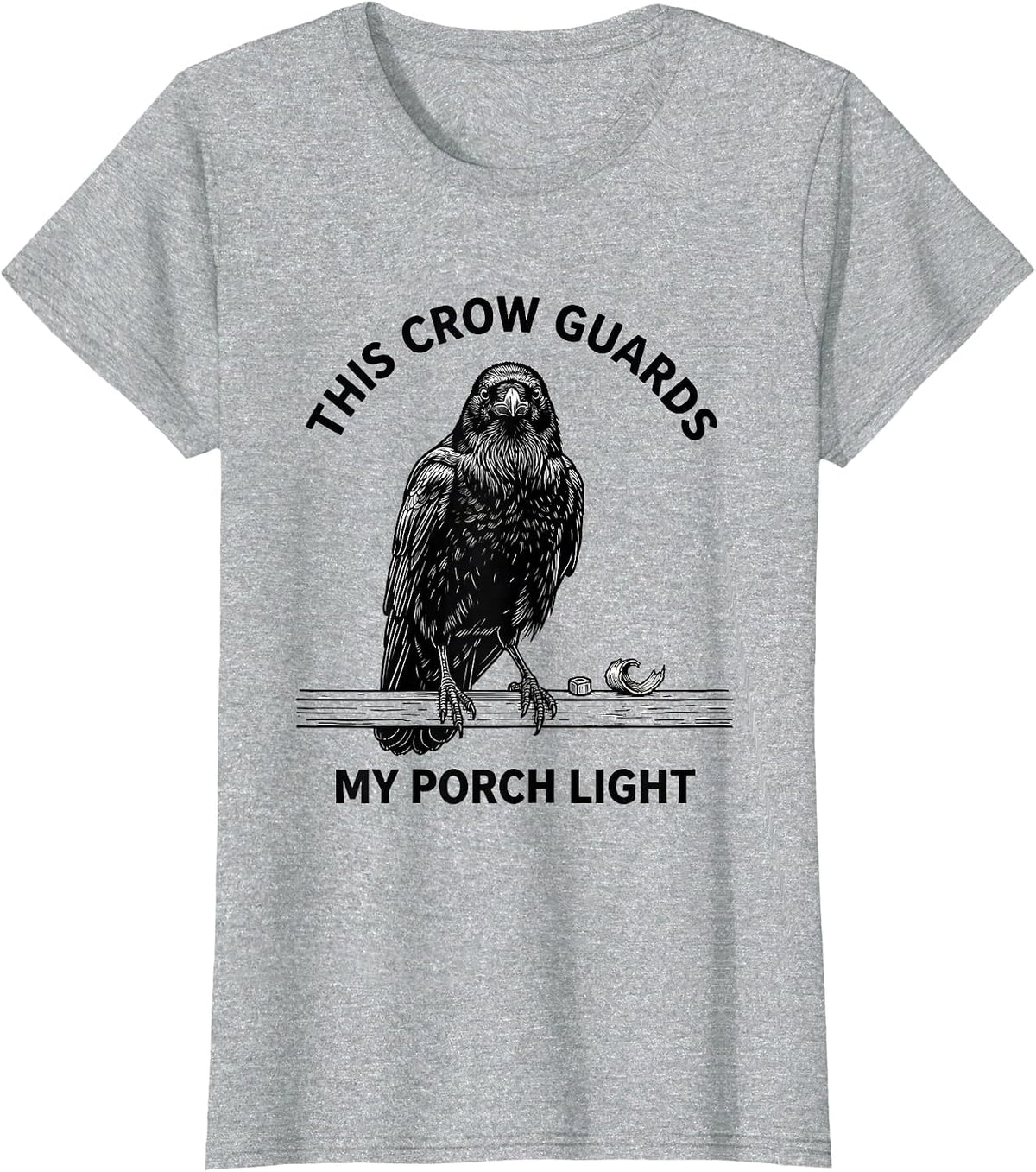 This Crow Guards My Porch Light Funny Crow Lover Dark Humor T-Shirt - Heather Grey