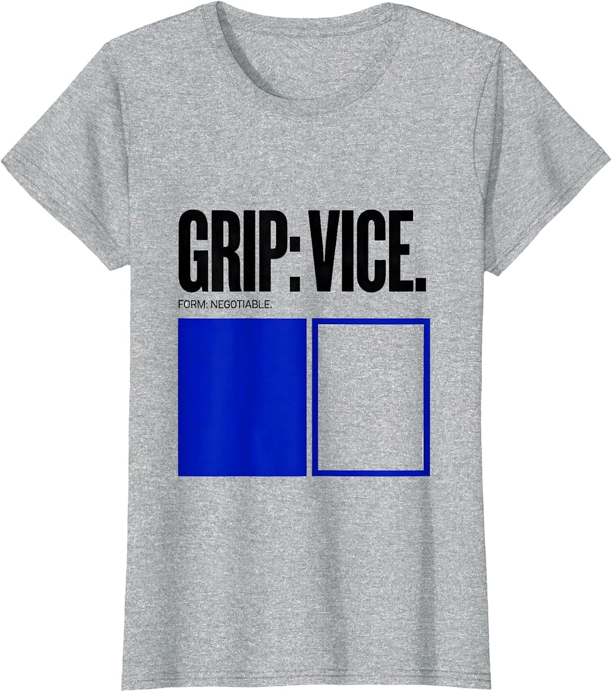 Women's Grip: Vice. Form: Negotiable Funny Gym Workout Humor T-Shirt - Heather Grey